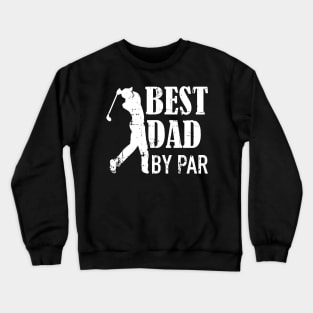 Best dad By par Crewneck Sweatshirt